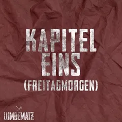 Kapitel Eins (Freitagmorgen)