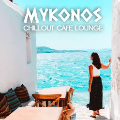 Mykonos Chillout Cafe Lounge