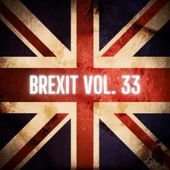 Brexit Vol. 33