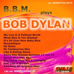 B.B.M. plays BOB DYLAN