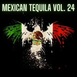 Mexican Tequila Vol. 24