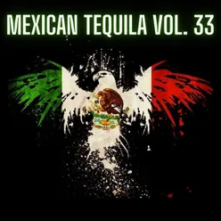 Mexican Tequila Vol. 33