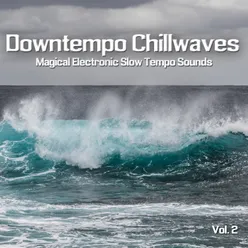 Downtempo Chillwaves, Vol. 2