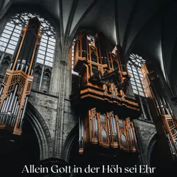 Allein Gott in der Höh sei Ehr (Glory to God alone on high)