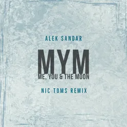 MYM (Me, You & the Moon) - Nic Toms Extended Remix