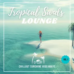 Tropical Sands Lounge, Vol.1