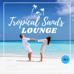 Tropical Sands Lounge, Vol.3