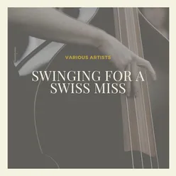 Swinging for a Swiss Miss