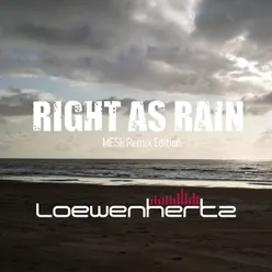 Right as Rain Mesh Remix Edition