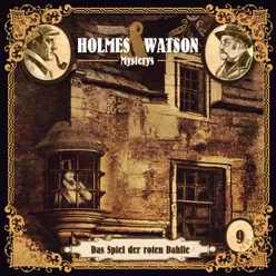 Holmes & Watson Mysterys Teil 9 - Das Spiel der roten Dahlie (Teil 3)