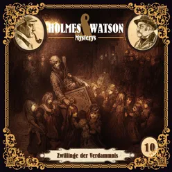 Holmes & Watson Mysterys Teil 10 - Zwillinge der Verdammnis