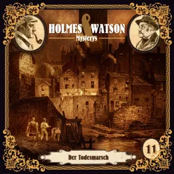 Holmes & Watson Mysterys Teil 11 - Der Todesmarsch