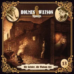 Holmes & Watson Mysterys Folge 13 - Die Geister, die Watson rief