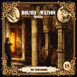 Holmes & Watson Mysterys Folge 15 - Die Todesstunde