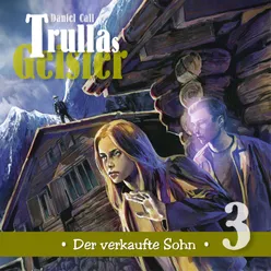 Trullas Geister Folge 3 - Der verkaufte Sohn