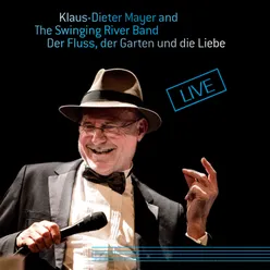 Der Fluss, Der Garten Und Die Liebe Live