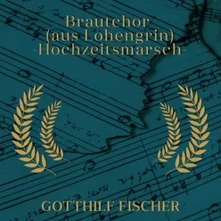 Lohengrin: "Brautchor" Hochzeitsmarsch