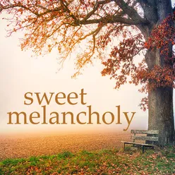 sweet melancholy