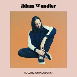 Holding On (Acoustic)
