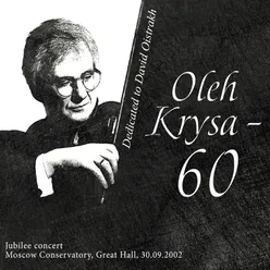 Oleh Krysa - 60 Jubilee Concert Dedicated to David Oistrakh