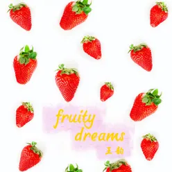 Fruity Dreams