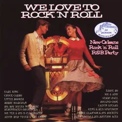 We Love to Rock 'N' Roll New Orleans Rock 'N' Roll R&B Party