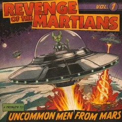 Revenge of the Martians, Vol. 1 A tribute to Uncommonmenfrommars