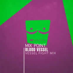 Mix Point Vessel Fight Mix