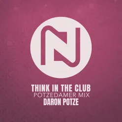 Think In The Club Potzedamer Mix