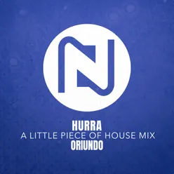 Hurra A Little Piece Of House Mix