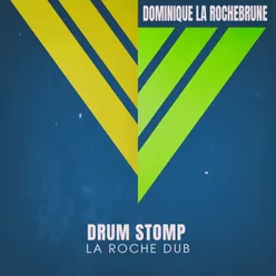 Drum Stomp La Roche Dub