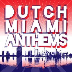 Dutch Miami Anthems DJ Mix 2