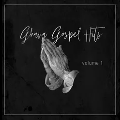 Ghana Gospel Hits, Vol. 1