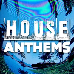 House Anthems