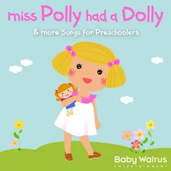 Miss Polly Had A Dolly & More Songs For Preschoolers