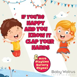 If You're Happy And You Know It (Clap Your Hands) & More Playtime Nursery Rhymes