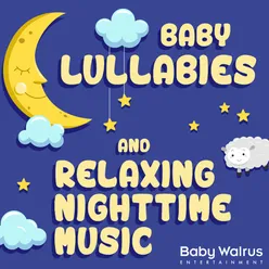 Baby Lullabies and Relaxing Nighttime Music