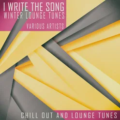 I Write The Song - Winter Lounge Tunes