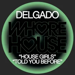 House Girl / Told You Before