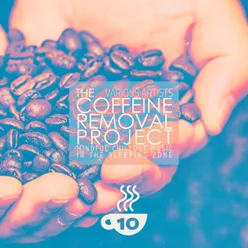The Coffeine Removal Project - Cup 10
