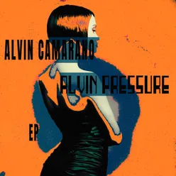 Alvin Pressure - EP