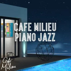 Cafe Milieu Piano Jazz