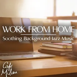 Work from Home | Soothing Background Jazz Music