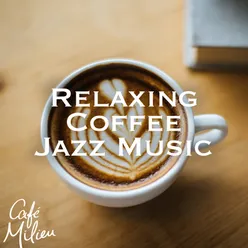 Relaxing Coffee Jazz Music