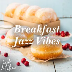 Breakfast Jazz Vibes