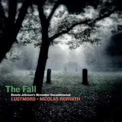 The Fall / Dennis Johnson's November Deconstructed