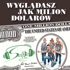 Wyglądasz Jak Milion Dolarów