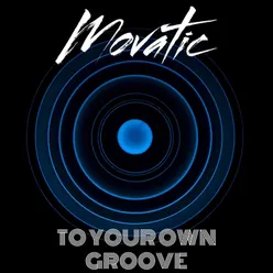 To Your Own Groove