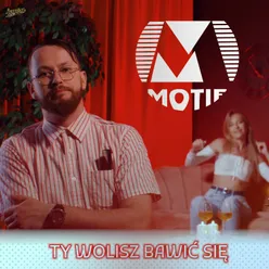 Ty Wolisz Bawić Się