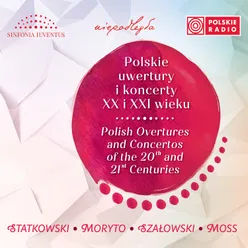 Polskie uwertury i koncerty XX i XXI wieku